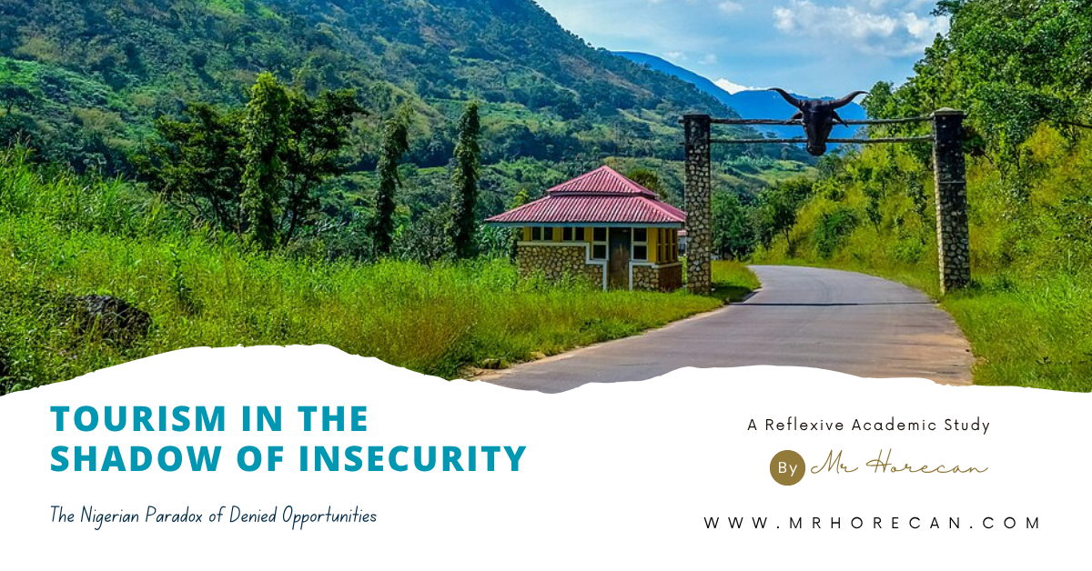 Tourism in the Shadow of Insecurity: The Nigerian Paradox of Denied Opportunities